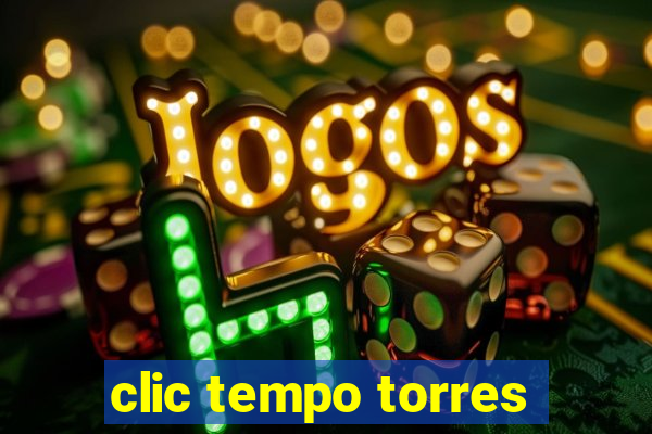 clic tempo torres